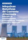 Máquinas Rotativas de Corrente Alternada: Princípio de Funcionamento, Características, Comando