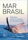 Mar Brasil: reflexões sobre um oceano em transformação - FACCIOLI EDITORIAL Mar Brasil: reflexões sobre um oceano em transformação - FACCIOLI EDITORIAL