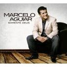 Marcelo Aguiar - Somente Deus - Cd (Digipack)