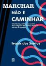 Marchar Não é Caminhar