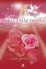 Maria a mae divina - ASCEND EDITORA Maria a mae divina - ASCEND EDITORA