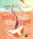 Maria Chá e João Café