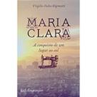 Maria Clara: A Conquista de Um Lugar ao Sol Virgilio Pedro Rigonatti