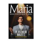 Maria, mais forte que o mal de Pe. Reginaldo Manzotti Editora Petra - NF Maria, mais forte que o mal de Pe. Reginaldo Manzotti Editora Petra - NF