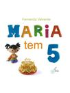 Maria tem 5 Maria tem 5