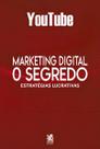 Marketing Digital o Segredo - Youtube Marketing Digital o Segredo - Youtube
