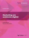 Marketing em ambiente digital - FGV EDITORA