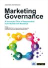 Marketing Governance - A Inovação Ética e Responsável num Mundo em Mudança Marketing Governance - A Inovação Ética e Responsável num Mundo em Mudança