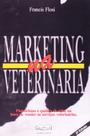 Marketing na Veterinária 2001 paperback Francis Flosi