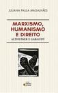 Marxismo, Humanismo e Direito - Althusser e Garaudy