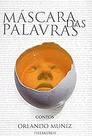 Máscara das Palavras. Contos Paperback Muniz, Orlando