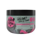 Máscara Volume Agora eu tenho! Oh My! 300g Hialurônico
