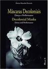 Máscaras decoloniais: dança e performance (edição bilíngue) - MAUAD X