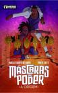 Máscaras do Poder - A Origem