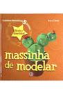 Massinha de Modelar: Trabalhos Manuais em 5 Passos - Ciranda Cultural Massinha de Modelar: Trabalhos Manuais em 5 Passos - Ciranda Cultural