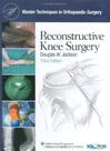 Master techniques in orthopaedic surgery: reconstructive knee surgery Master techniques in orthopaedic surgery: reconstructive knee surgery