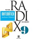 Matemática. 9º Ano - Coleção Projeto Radix Editora Scipione