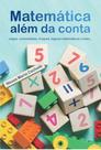 Matemática Além da Conta: Jogos, Curiosidades, Truques, Lógicas Matemáticas e Mais...