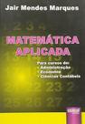 Matemática Aplicada: Para os cursos de Administração, Economia e Ciências Contábeis