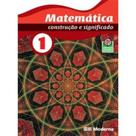 Matemática - Construção e Significado - Vol. 1 - 1º Ano - MODERNA -
