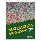 Matemática em Questão 7º Ano - Editora Saraiva