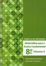 MATEMÁTICA PARA ENSINO FUNDAMENTAL - 8º ANO - CADERNO DE ATIVIDADES - VOL. 3