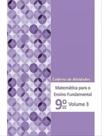 MATEMÁTICA PARA ENSINO FUNDAMENTAL - 9º ANO - CADERNO DE ATIVIDADES - VOL. 3