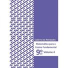 MATEMÁTICA PARA ENSINO FUNDAMENTAL - 9º ANO - CADERNO DE ATIVIDADES - VOL. 4