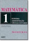 Matemática : para os cursos de economia, administração e ciências contábeis - volume 1 Silva, Sebastião Medeiros da Sil