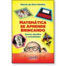 Matematica se aprende brincando: humor, desafios e - WAK Matematica se aprende brincando: humor, desafios e - WAK