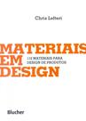 Materiais em design: 112 materiais para design de produtos