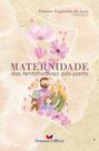 MATERNIDADE: Das tentativas ao pós-parto - Umanos Editora