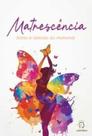 Matrescência: dores e delícias do maternar