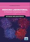 Medicina Laboratorial: Estados Inflamatórios: da Prescrição à Interpretação Clínica