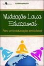Meditação laica educacional para uma educação emocional - PACO EDITORIAL