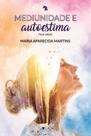 Mediunidade e autoestima - VIDA E CONSCIENCIA