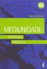 Mediunidade: estudo e prática - programa i Mediunidade: estudo e prática - programa i