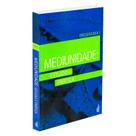 Mediunidade: Estudo e Prática - Programa I (Novo Projeto) - FEB