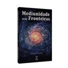 Mediunidade Sem Fronteiras - - INEDE Mediunidade Sem Fronteiras - - INEDE