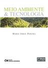 Meio Ambiente e Tecnologia - 2ª Edição Revista e Ampliada