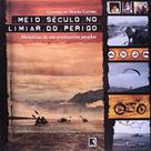 Meio Seculo No Limiar Do Perigo Meio Seculo No Limiar Do Perigo