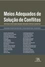 Meios Adequados de Solucao de Conflitos: Arbitragem, Dispute Board, Mediaca - ALMEDINA BRASIL