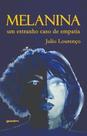 Melanina - Um estranho caso de empatia - GIOSTRI