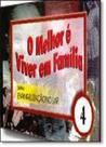 Melhor É Viver em Família - Vol.4 - Série Evangelização no Lar Melhor É Viver em Família - Vol.4 - Série Evangelização no Lar
