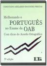 Melhorando O Português No Exame Da Oab: Com Dicas Do Acordo Ortográfico - LTR Melhorando O Português No Exame Da Oab: Com Dicas Do Acordo Ortográfico - LTR