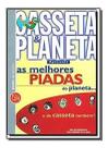 Melhores Piadas do Planeta... e da Casseta Também!