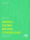 Memória, cultura material e sensibilidade - PACO EDITORIAL