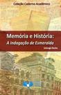 Memória e História: a Indagação De Esmeralda