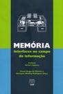 Memória: interfaces no campo da informação - UNB