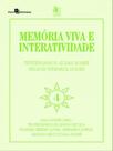 Memória viva e interatividade - vol. 4
